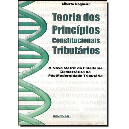 Teoria dos Principios Constitucionais Tributários
