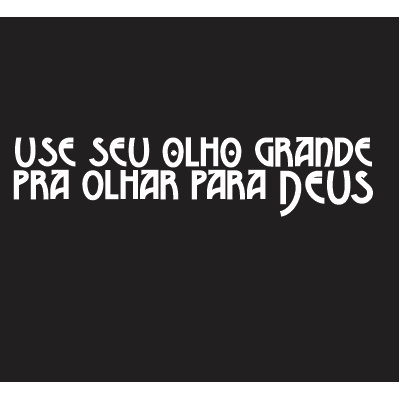ADESIVO USE SEU OLHO GRANDE PARA OLHAR PARA DEUS PARA CARRO MOTO CAMINHÃO em Oferta na Shopee