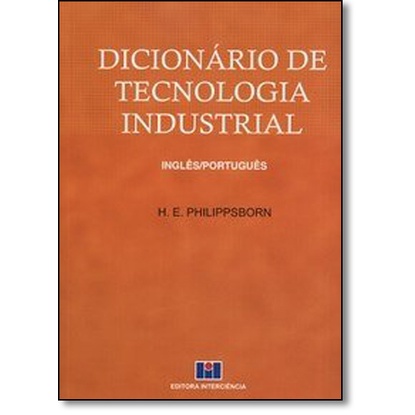 Dicionário de Tecnologia Industrial: Inglês Português