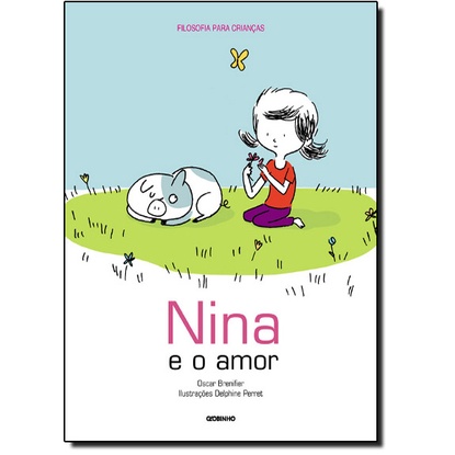 Nina e o Amor - Coleção Filosofia Para Crianças