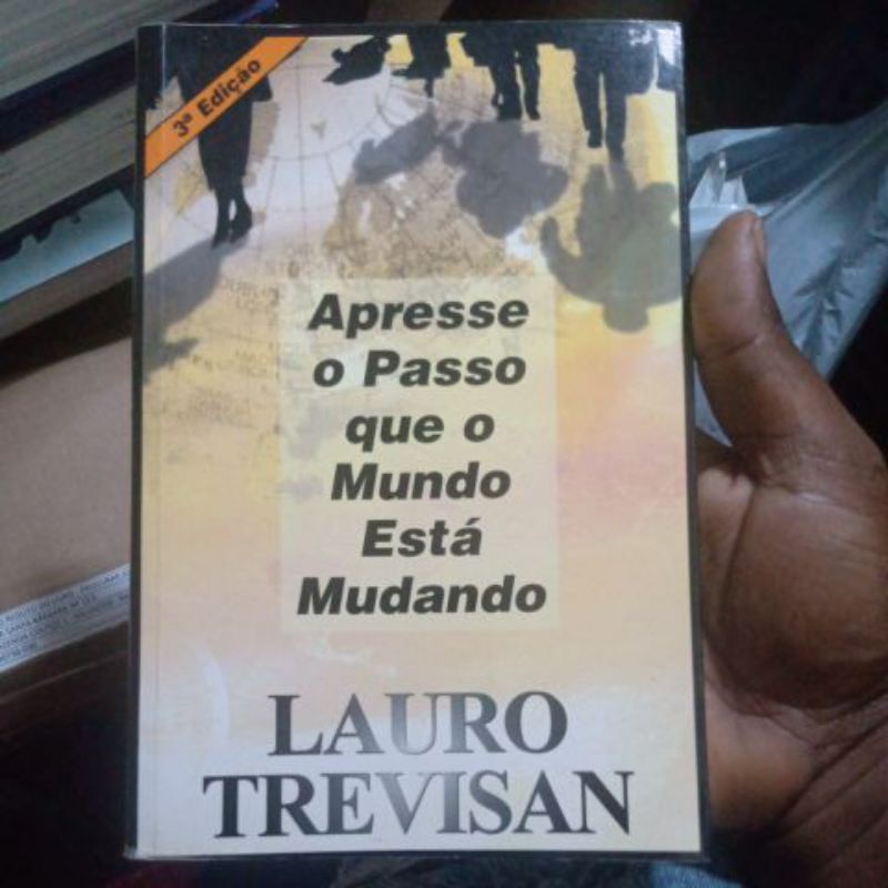 Livro - Apresse o Passo que o Mundo Está Mudando - Lauro Trevisan