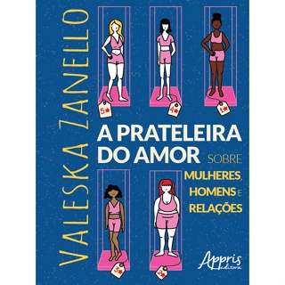 A Prateleira do Amor: Sobre Mulheres, Homens e Relações em Oferta na Shopee