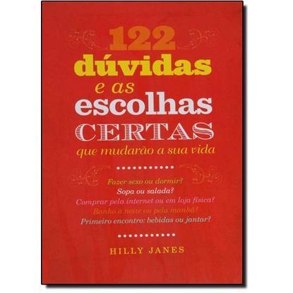 122 Dúvidas e as Escolhas Certas que  Mudarão a sua Vida