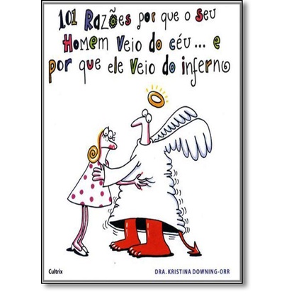 101 Razões Por Que Seu Homem Veio do Céu... e Por Que Ele Veio do Inferno