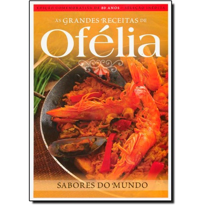 Sabores do Mundo - Coleção Grandes Receitas de Ofélia