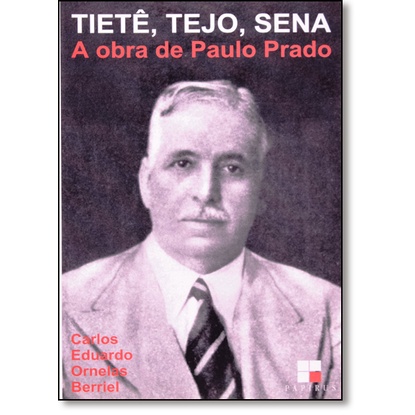 Tietê, Tejo, Sena: A Obra de Paulo Prado