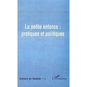 LA PETITE ENFANCE PRATIQUES ET POLITIQUES autor CAHIERS DU GEDISST