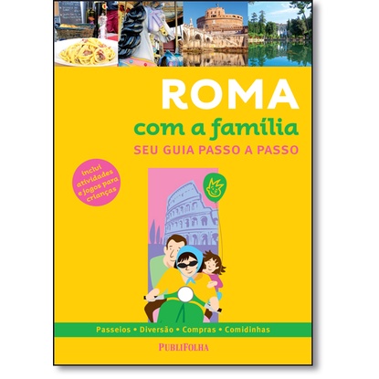 Roma com a Família: Seu Guia Passo a Passo