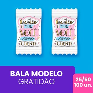 Balas Personalizadas - 25/50/100 un. - Um mimo para você , Gratidão ter você como cliente - Ideal para presentear seus clientes