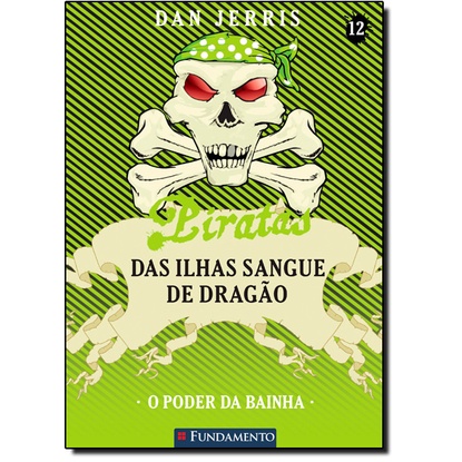 Poder da Bainha, O - Vol.12 - Coleção Piratas das Ilhas Sangue de Dragão