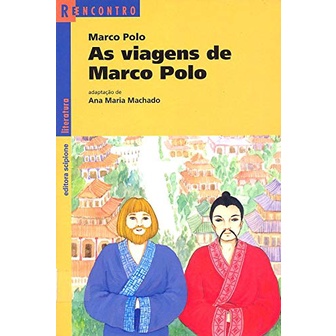 As Viagens de Marco Polo - Marco Polo - Adaptação Ana Maria Machado - Editora: Scipione