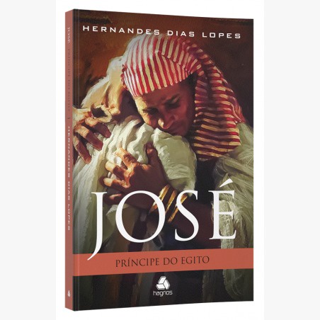 José, Príncipe Do Egito | Hernandes Dias Lopes