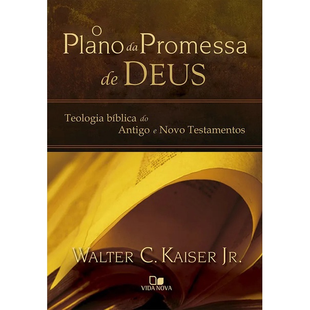O Plano da promessa de Deus | Walter C. Kaiser Jr | VIDA NOVA