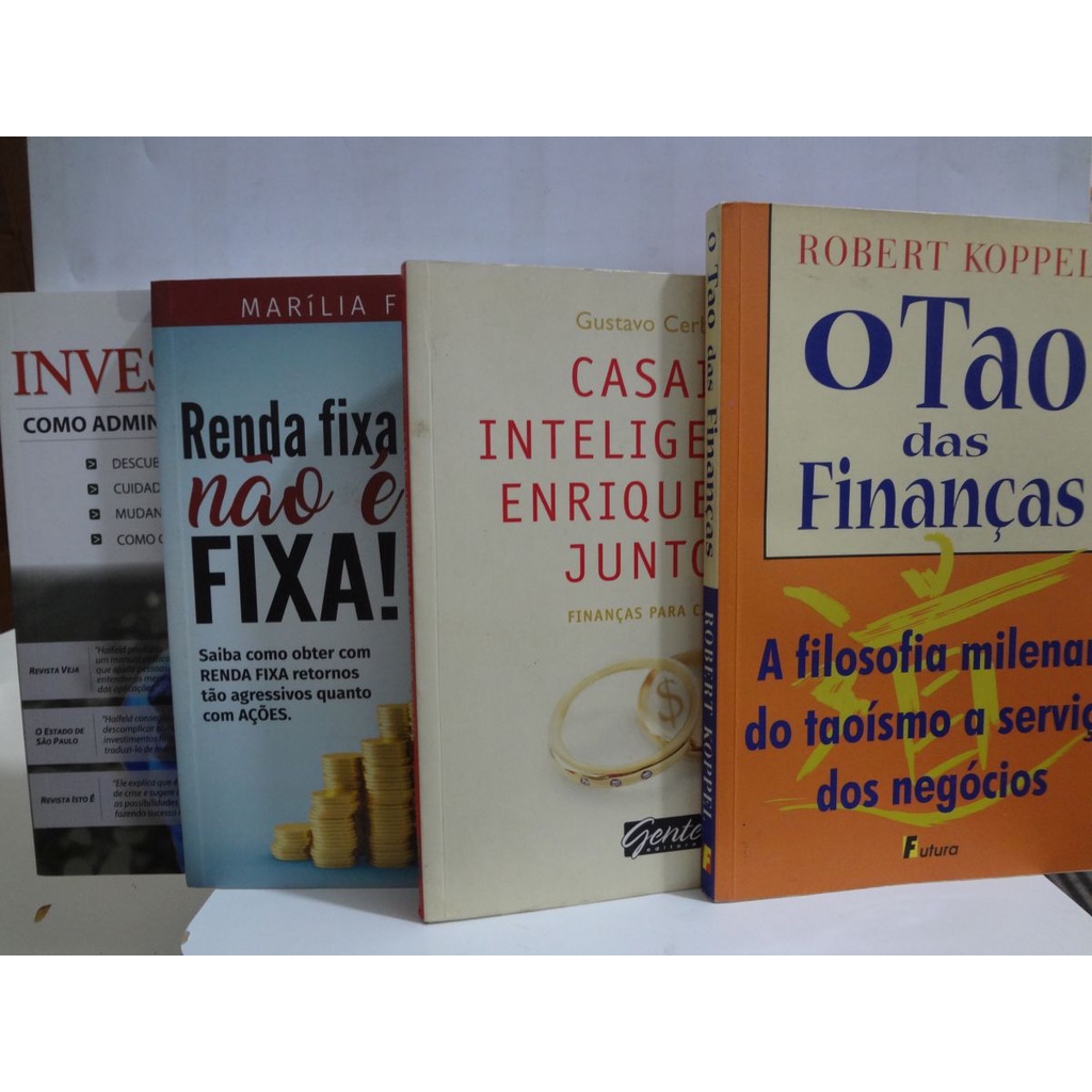 Livros Finanças O Tao das Finanças / Casais Inteligentes Enriquecem Juntos / Investimentos Como Administrar Melhor Seu dinheiro / Renda Fixa Não É Fixa