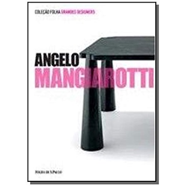 ANGELO MANGIAROTTI VOL.13 COLEÇÃO FOLHA GRANDES DESIGNERS (Português) Capa Comum – 2012