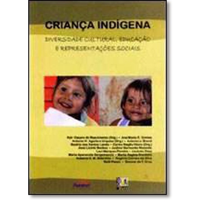 Criança Indígena - Diversidade Cultural, Educação e Representações Sociais
