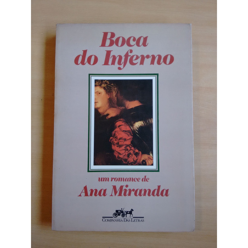 Livro Boca Do Inferno Ana Miranda Romance 525v