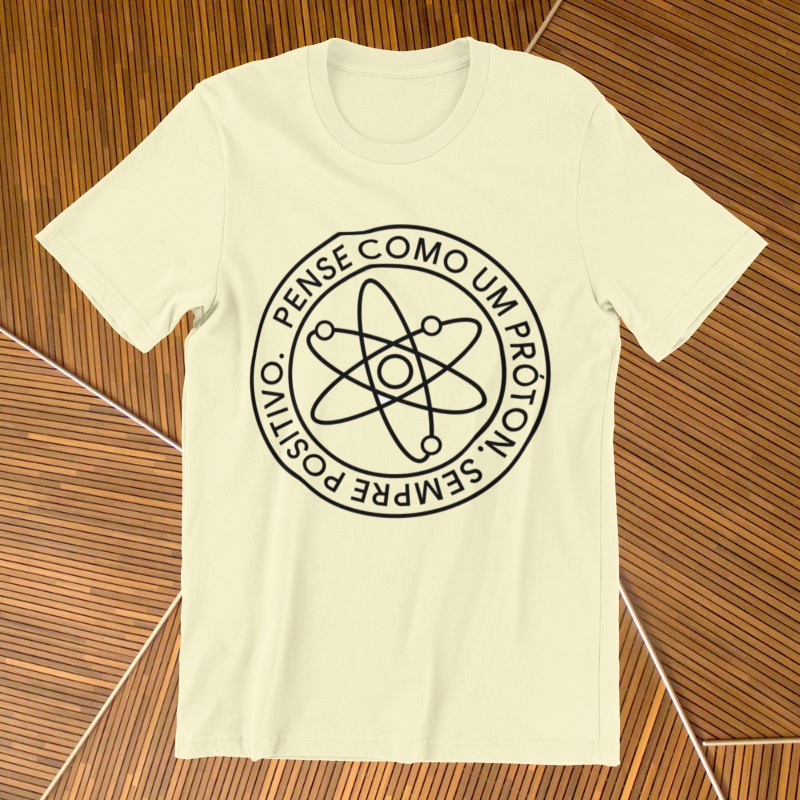 Camiseta unissex próton Pense como um proton sempre positivo