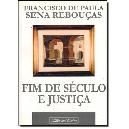 FIM DE SECULO E JUSTICA