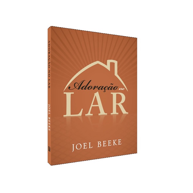 Adoração no Lar | JOEL BEEKE