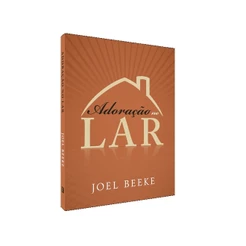Adoração no Lar | JOEL BEEKE