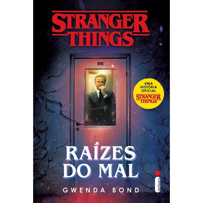 Stranger Things: Raízes Do Mal: Série Stranger Things - Volume 1, de Bond, Gwenda. Série Stranger Things (1), vol. 1. Editora Intrínseca Ltda., capa mole em português, 2019