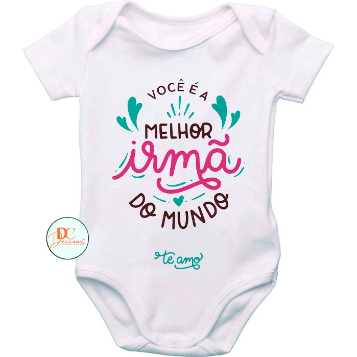 Roupa De Bebê Body Personalizado Você É A Melhor Irmã Do Mundo Te Amo GB0307 em Oferta na Shopee