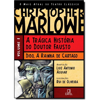 A trágica história do Doutor Fausto / Dido, a rainha de Catargo