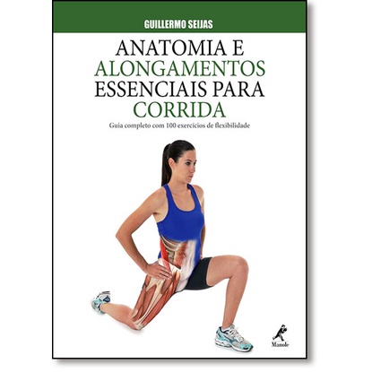 Anatomia e alongamentos essenciais para corrida