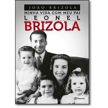 Minha Vida Com Meu Pai, Leonel Brizola