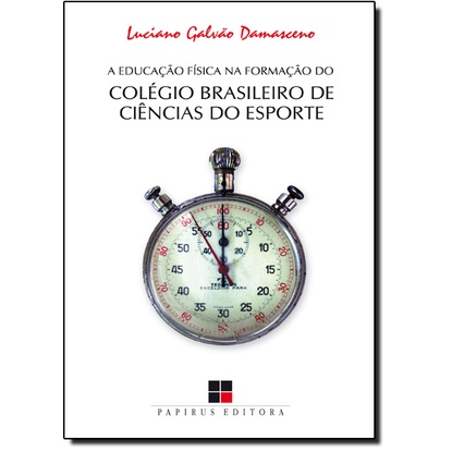 Educação Física na Formação do Colégio Brasileiro de Ciências do Esporte, A