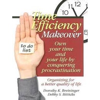 Time Efficiency Makeover: Own Your Time and Your Life by Conquering Procrastination