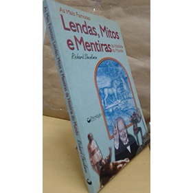 Mais Famosas Lendas, Mitos E Mentiras (muito bom) de Richard Shenkman pela Prestígio (2002)