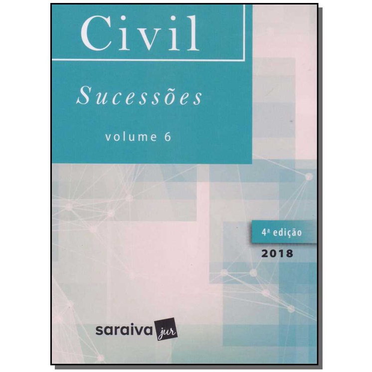 Direito civil: Sucessões - Volume 6 - 4ª edição de 2018