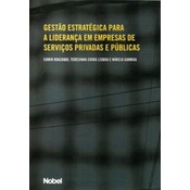 Livro Gestão Estratégica Para a Liderança em Empresas de Serviços Privadas e Públicas - Administração 2