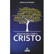 Educação Com o Cristo - 1ª Edição de Marcus de Mario 5291284