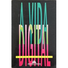A Vida Digital de Nicholas Negroponte