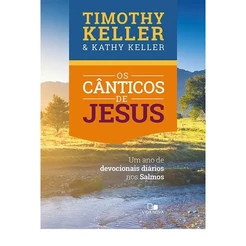 Devocional 365 dias Os Cânticos de Jesus | Timothy Keller