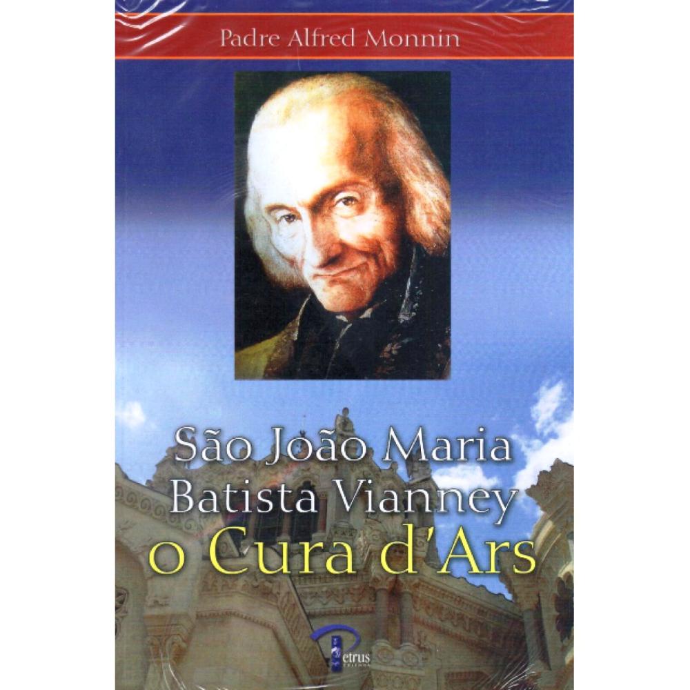 São João Maria Batista Vianney - o Cura d'Ars