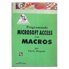 Programando Microsoft Access Com Macros de Flavio Morgado