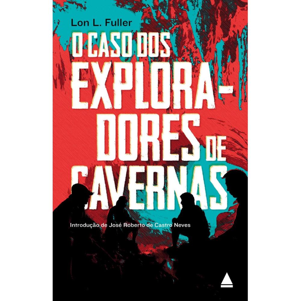 O caso dos exploradores de cavernas ( Lon L. Fuller )