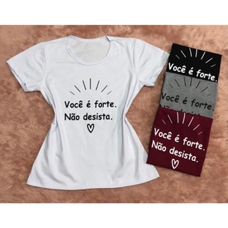 T-Shirt - Você é Forte, Não Desista -Blusinha Feminina Evangélica Camiseta Baby Look 100% Algodão