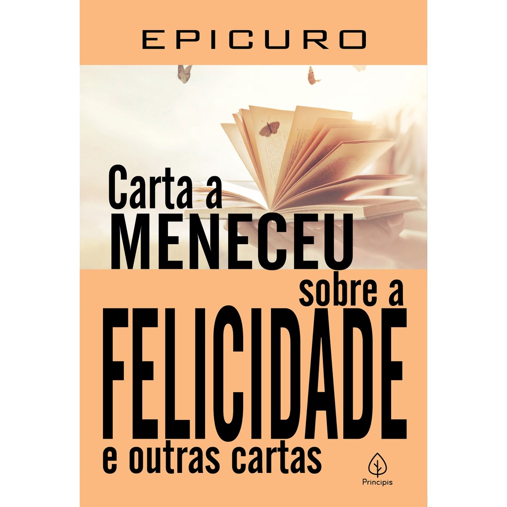 Carta a Meneceu Sobre a Felicidade e Outras Cartas