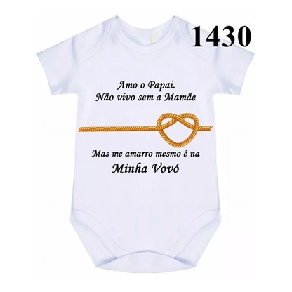 Body Bebê Amo Papai Não Vivo Sem A Mamãe Me Amarro Vovó 1430
