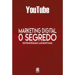 Marketing Digital O Segredo - Youtube