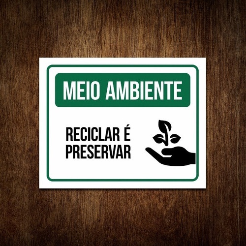 Placa Reciclar É Preservar - Sinalização Meio Ambiente