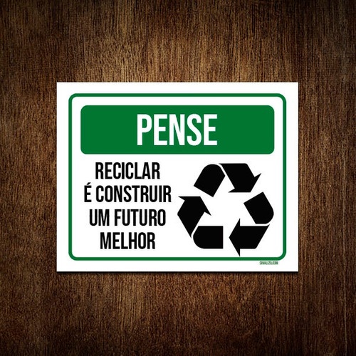 Placa Pense Reciclar Construir Futuro Melhor