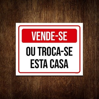 Placa De Sinalização - Vende-se Troca-se Esta Casa