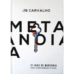 Metanoia | Capa Dura | JB Carvalho | 21 Dias de Mentoria para Transformação Pessoal