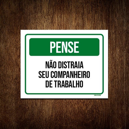 Placa Pense Não Distraia Seu Companheiro Trabalho